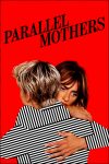 دانلود دوبله فارسی فیلم Parallel Mothers 2021