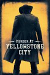 دانلود دوبله فارسی فیلم Murder at Yellowstone City 2022