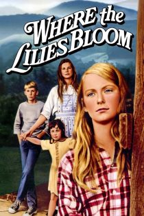 دانلود فیلم Where the Lilies Bloom 1974