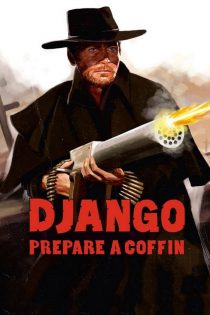 دانلود دوبله فارسی فیلم Django, Prepare a Coffin 1968