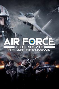 دانلود دوبله فارسی فیلم Air Force: The Movie – Selagi Bernyawa 2022