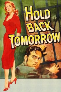 دانلود فیلم Hold Back Tomorrow 1955