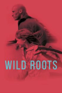 دانلود دوبله فارسی فیلم Wild Roots 2021