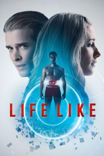 دانلود دوبله فارسی فیلم Life Like 2019